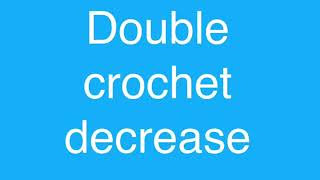 Double crochet decrease.  US TERMINOLOGY
