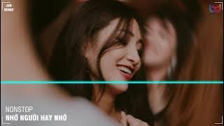 Nonstop Nhớ Người Hay Nhớ x Quá Khứ Kia Của Anh - Việt Mix 2021 | LK Nhạc Trẻ Hay Nhất 2021