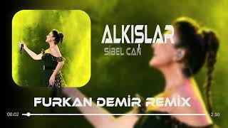 Sibel Can - Alkışlar ( Furkan Demir Remix )