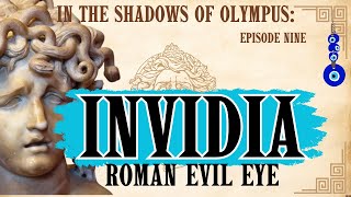 Forgotten Gods of Rome| Ep. 9.  INVIDIA - Ancient Roman Evil Eye