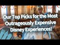 Our Top Picks for the Most Outrageously Expensive Disney Experiences!