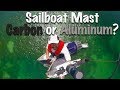 Sailboat Masts - Carbon or Aluminum?