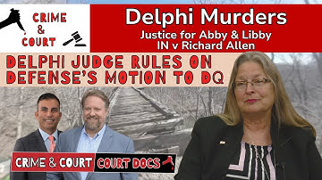 Delphi Docs: Delphi Judge Rules on Defense’s Motion to DQ