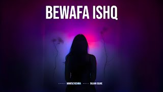 Salaar Iseave - Bewafa Ishq - Ft. Mumtaz Reshma Official Music Video Latest Punjabi Song 2025