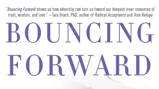 Turning Bad Breaks into Breakthroughs with BOUNCING FORWARD.