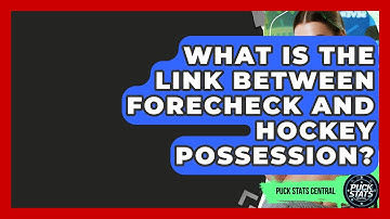 What Is The Link Between Forecheck And Hockey Possession? - Puck Stats Central