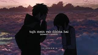 Download Lagu Tujh mein rab dikhta hai lofi [slowed + reverb] ikingaamir MP3