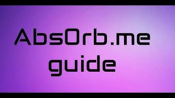 The Abs0rb.me Guide