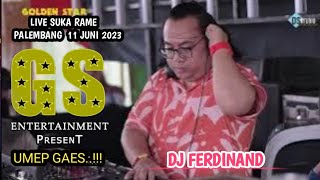 DJ FERDINAND ‼️ FULL DJ TERBARU || OT GOLDEN STAR ( GS ) LIVE SUKA RAME PALEMBANG