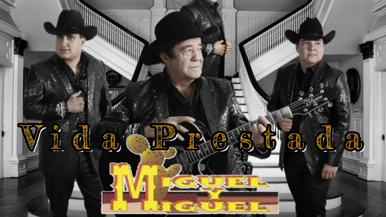 Vida Prestada(LETRA) Miguel y Miguel YouTube