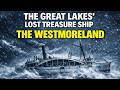 The Westmoreland: The Great Lakes’ Lost Treasure Ship