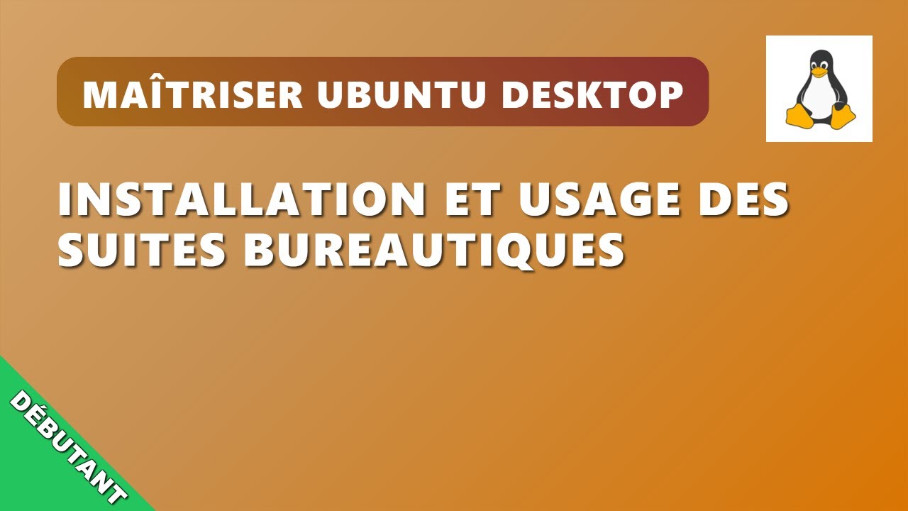V04EP1 : Maîtriser Ubuntu Desktop : Guide Complet LibreOffice, Office Web 365, drive, GRATUIT!