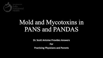 Mold and Mycotoxins in PANS and PANDAS