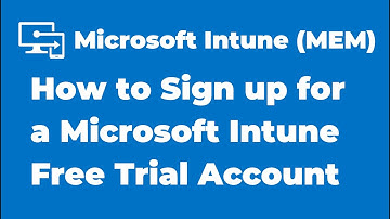 1. How to Sign up for a Microsoft Intune Free Trial Account