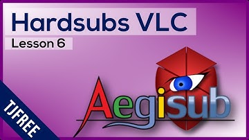 Aegisub Lesson 6 - Hardcode Permanent Subtitles Using VLC