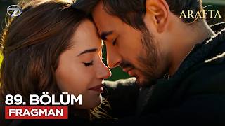 Arafta Dizisi 89. Bölüm Fragmanı Yayınlandı. Hemen izle!