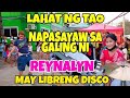 LAHAT NG TAO NAPAPASAYAW AT MAY NAGHAGIS PA NG MGA BARYA SA GALING NI REYNALYN MAY LIBRENG DISCO