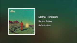 Eternal Pendulum - Set And Setting [HD]