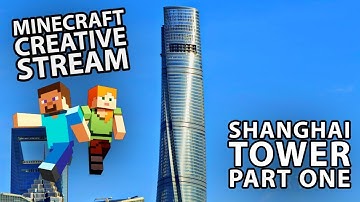 Shanghai Tower pt1 | Minecraft Creative Stream