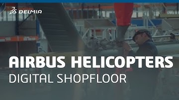 Digital Shop floor - Airbus Helicopters | DELMIA