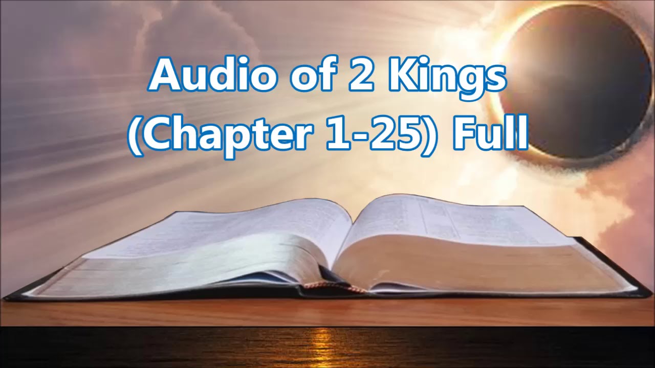 Audio of 2 Kings Chapter 1-25 Full, The Holy Bible [English Holy Bible ...