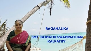 Raagathil Sirandha Ragam by Smt Gomathy Swaminathan
