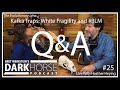 Your Questions Answered - Bret and Heather 25th DarkHorse Podcast Livestream