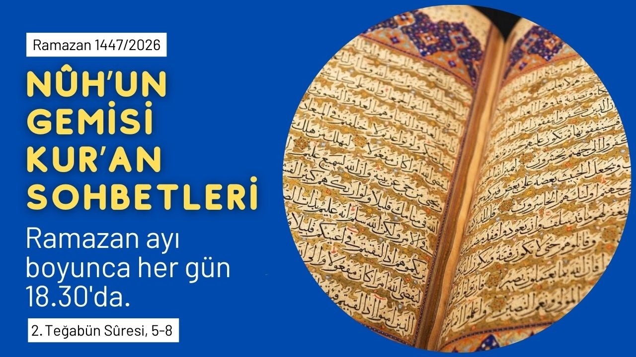 Nûh'un Gemisi Kur'an Sohbetleri (Teğâbün Sûresi, 5-8; 02 #Ramazan 1447/2026) #kuran #ramazan