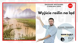 Wyjście roślin na ląd / Dr Daniel Tyborowski