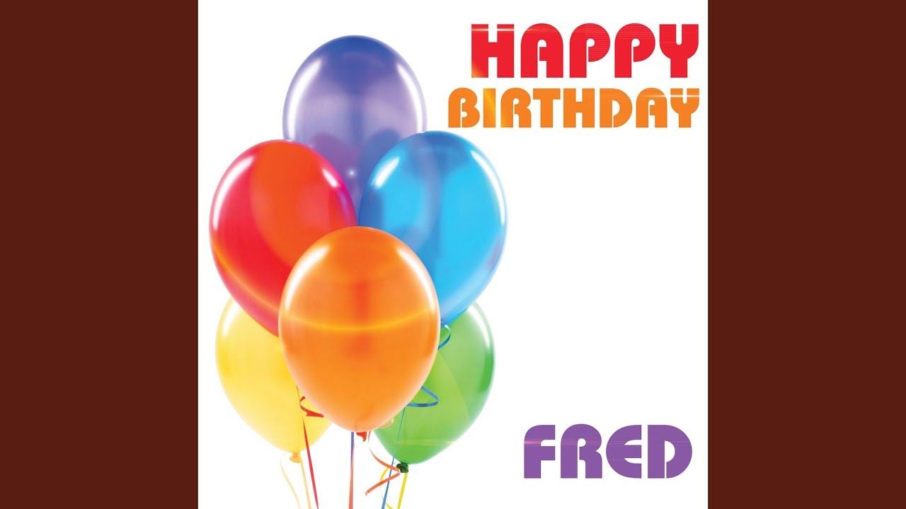 Happy Birthday Fred Single Youtube 