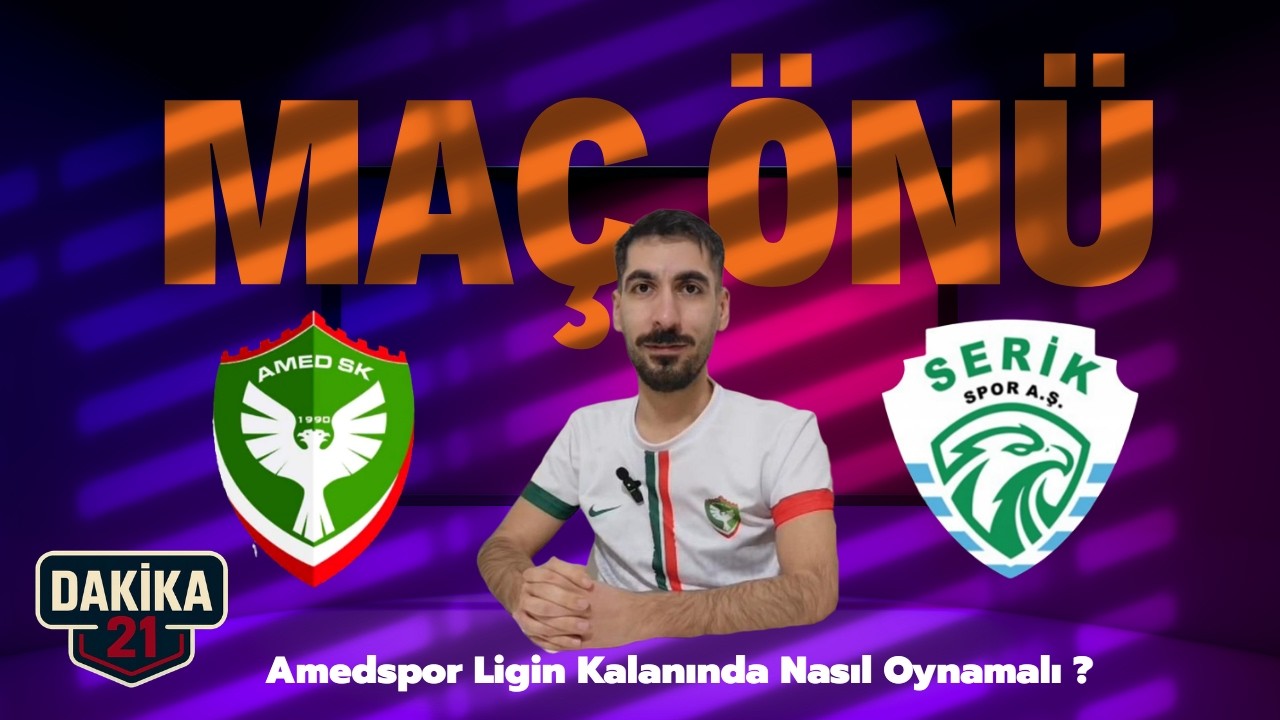 Amedspor -Serikspor maç önü yayını.