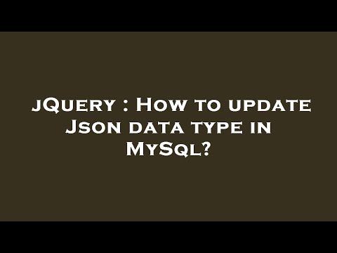 jQuery : How to update Json data type in MySql?