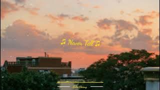 Luke Chiang - 🎵 Never Tell 🎵