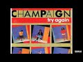Champaign - Try again [1983] [magnums extended mix]