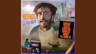 Video thumbnail of "Wetface - Drawback"