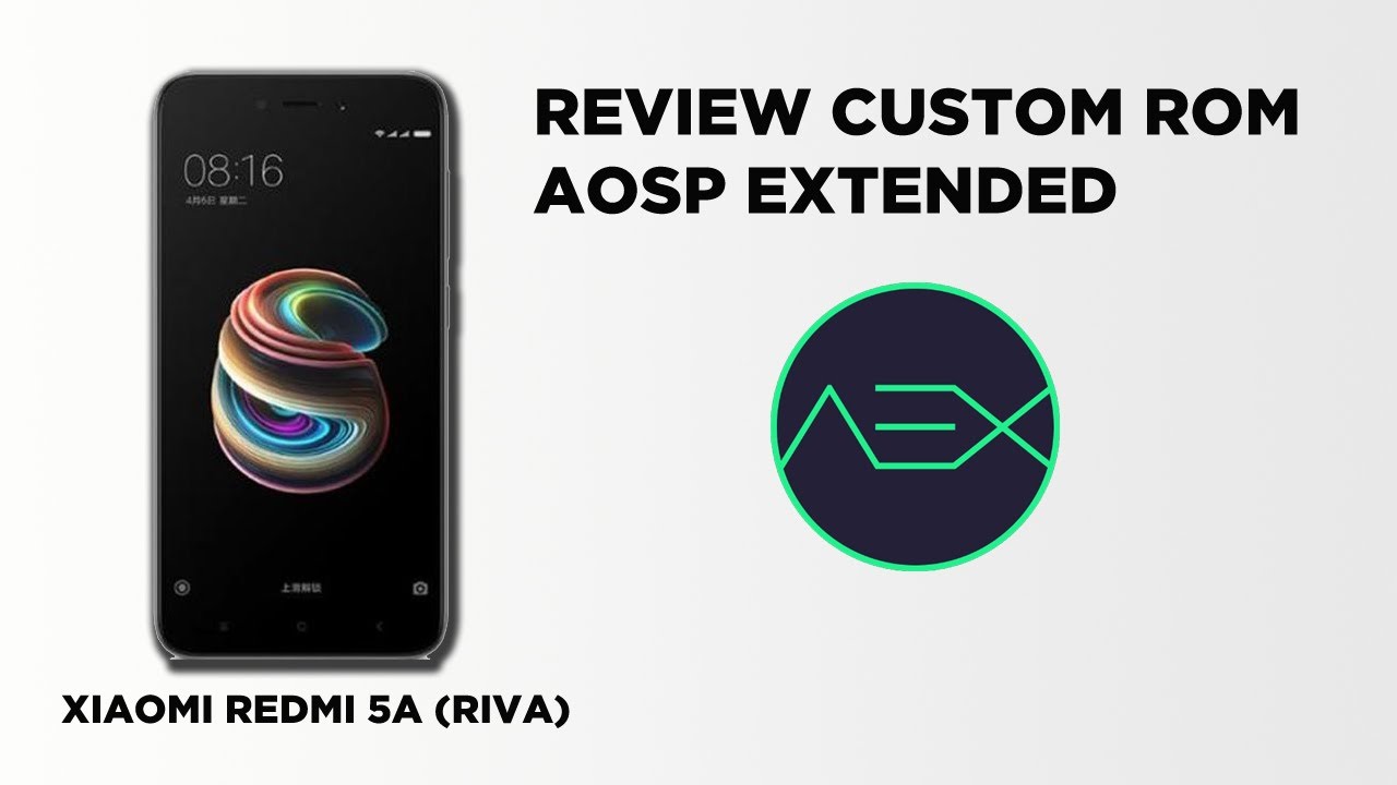 Review Custom Rom AOSP Extended di Xiaomi Redmi 5A - YouTube