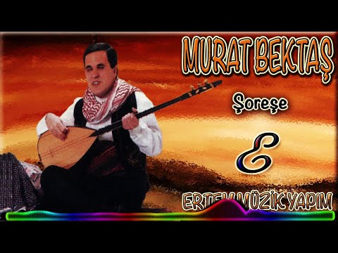 Murat Bektaş-Şoreşe