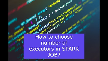 How to Choose Number of Executors and memory in Spark jobs?