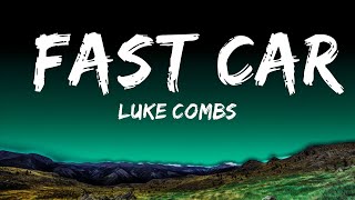 Luke Combs - Fast Car (Lyrics)  | 25 Min