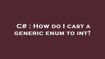 C# : How do I cast a generic enum to int?