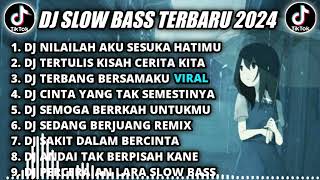 DJ SLOW BASS TERBARU 2024| DJ NILAILAH AKU SESUKA HATIMU REMIX TIKTOK VIRAL FULL BASS TERBARU 2024