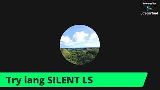 Try lang silent LS muna