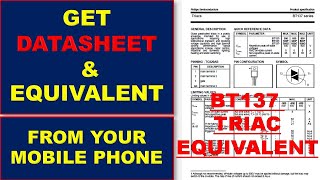 [388] How to Find Datasheet & Equivalent From Your Mobile Phone BT137 Equivalent