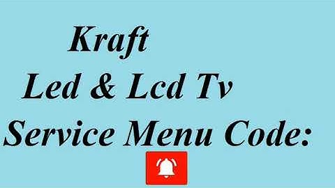 Kraft LED & LCD TV SERVICE MENU CODE UPDATE BY ALL ERROR CODE