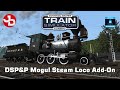 Train Simulator Classic: DSP&amp;P Mogul Steam Loco Add-on