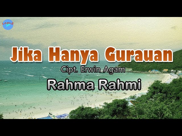 Jika Hanya Gurauan - Rahma Rahmi (lirik Lagu) | Lagu Indonesia  ~ bertahan sudah terlalu lama class=