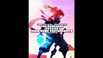 The Beheaded VS Indie Game Protagonists | Request Series #215