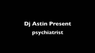 Dj Astin - Psychiatrist