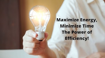Maximize Energy, Minimize Time: How to Optimize Your Productivity