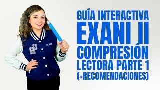 Guía Interactiva Exani II: Comprensión lectora parte 1 más recomendaciones